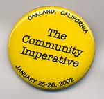 Community Imperative Conference
Oakland California
January 25-26, 2002